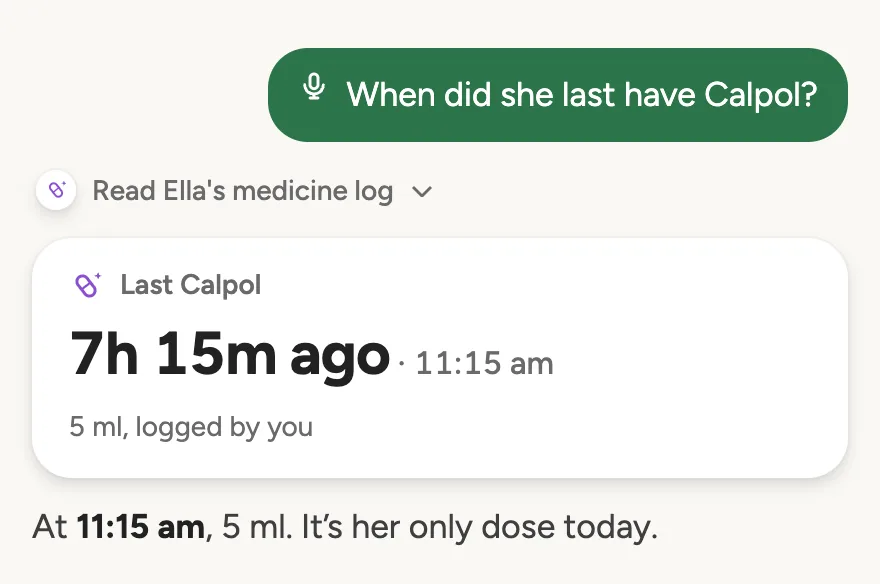 Asked out loud: when did she last have Calpol? Doodle checks her medicine log: 7 hours 15 minutes ago, at 11:15 am, 5 ml.